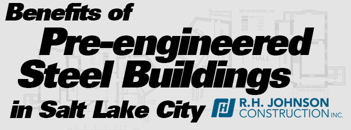 Benefits of Pre-engineered Steel Buildings in Salt Lake City