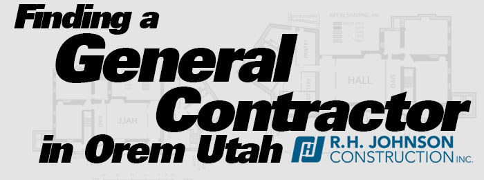 Finding a General Contractor in Orem Utah